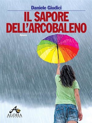 cover image of Il sapore dell'arcobaleno